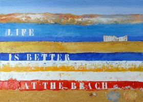 Life is better at the beach 2017 | acryl/mixed | 70 x 50 cm